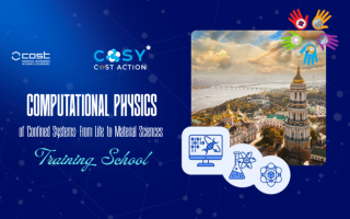 Запрошуємо взяти участь у COST-COSY School «Computational Physics of Confined Systems: From Life to Material Sciences» (АНОНС) Запрошуємо взяти участь у COST-COSY School «Computational Physics of Confined Systems: From Life to Material Sciences» (АНОНС)